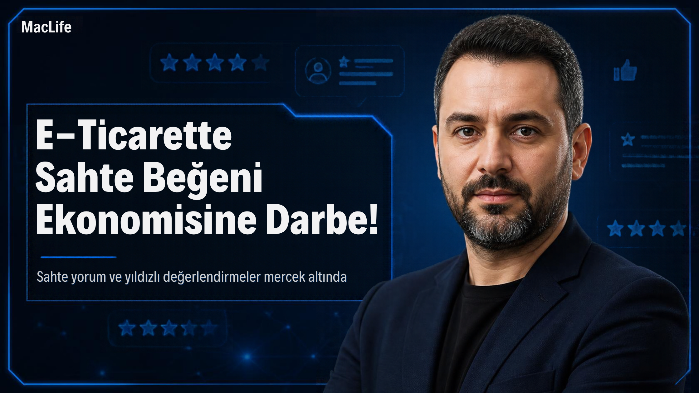E-Ticarette Sahte Beğeni Ekonomisine Darbe! Sahte Yorum ve Yıldızlara Yakın Takip